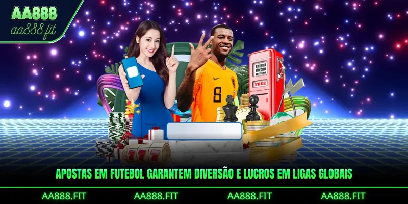 Apostas em futebol garantem diversão e lucros em ligas globais