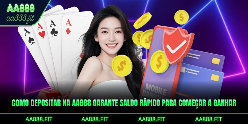 Como Depositar na AA888 garante saldo rápido para começar a ganhar
