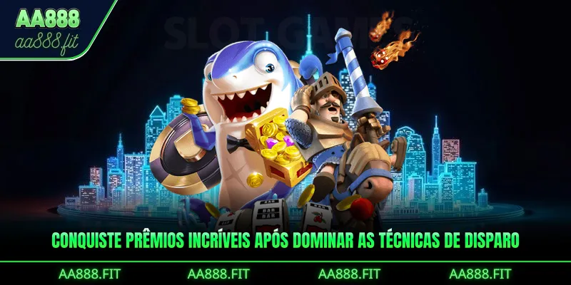 Conquiste prêmios incríveis após dominar as técnicas de disparo