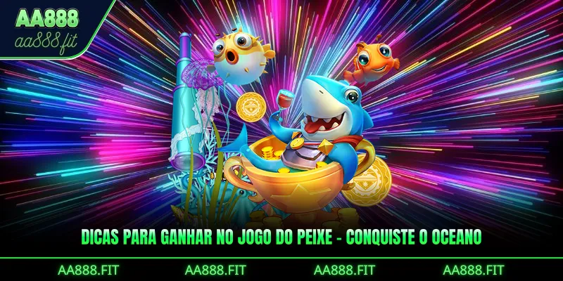 Dicas Para Ganhar No Jogo Do Peixe – Conquiste O Oceano