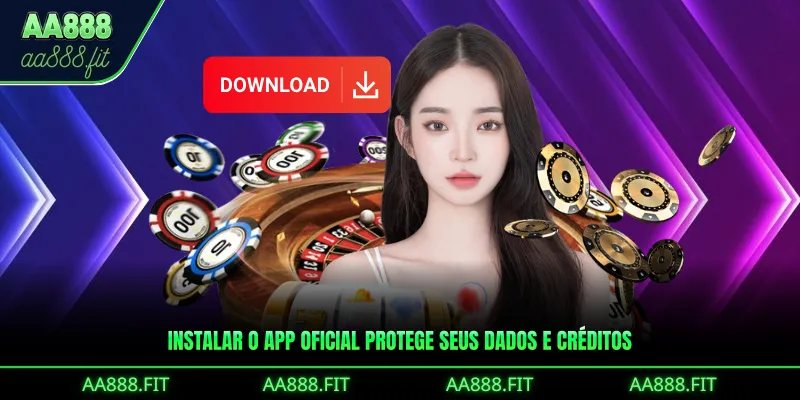 Instalar o app oficial protege seus dados e créditos