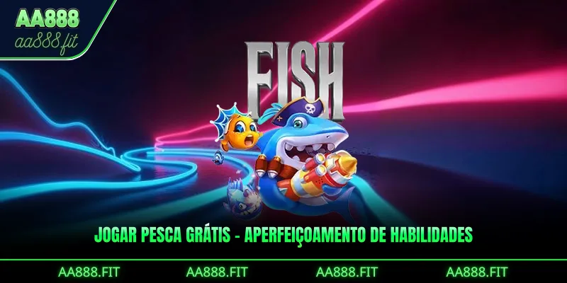 Jogar Pesca Grátis – Aperfeiçoamento De Habilidades