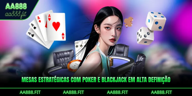 Mesas estratégicas com Poker e Blackjack em alta definição