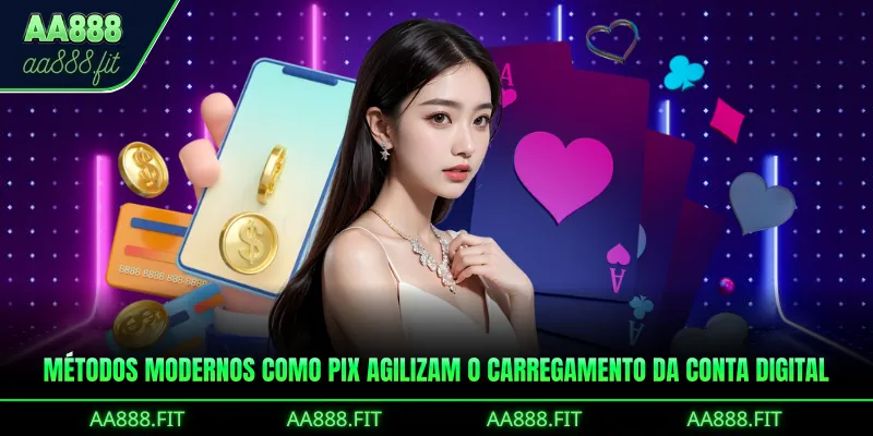 Métodos modernos como Pix agilizam o carregamento da conta digital