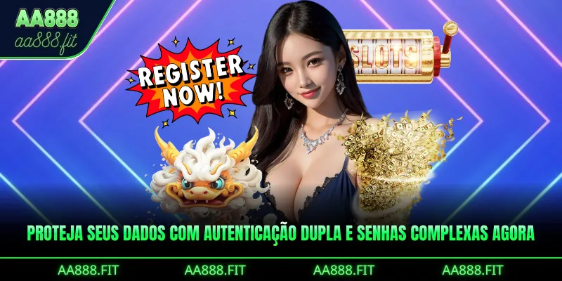 Proteja seus dados com autenticação dupla e senhas complexas agora