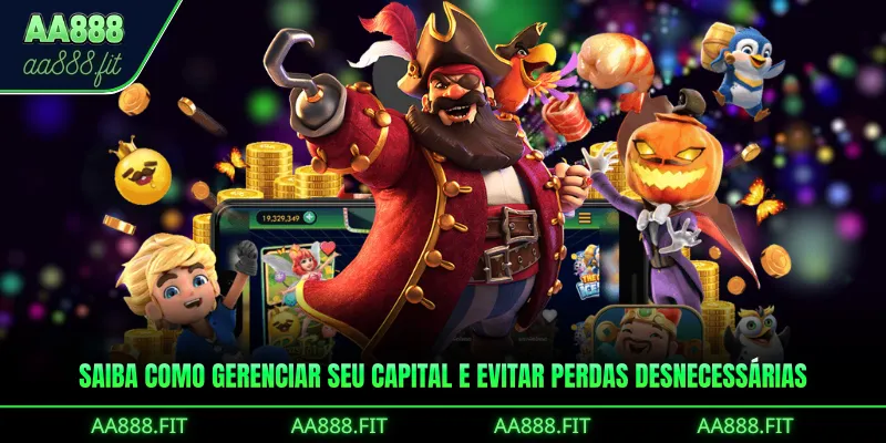 Saiba como gerenciar seu capital e evitar perdas desnecessárias